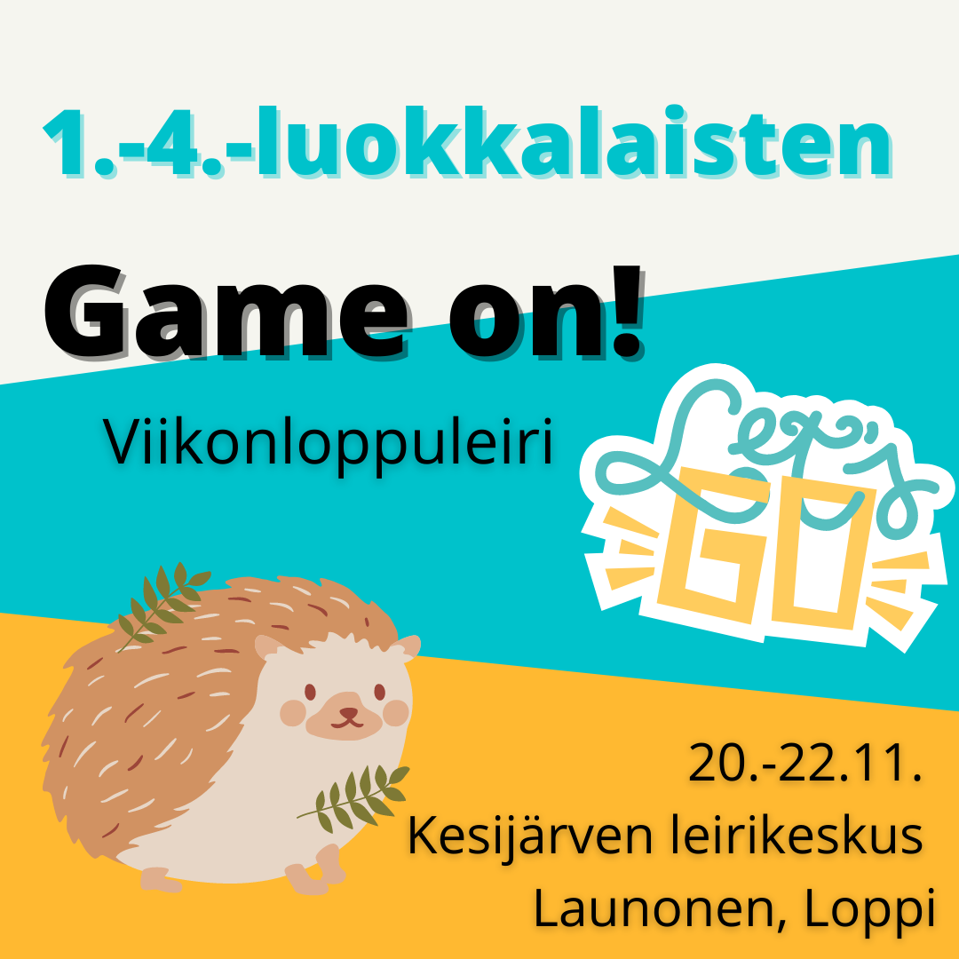 Game on! -viikonloppuleiri 20.-22.11. Kuvassa tarroina siili ja let's go -teksti. Kuvassa on kirjoitettuna: 1.-4.-luokkalaisille, Game on! Viikonloppuleiri sekä leiriaika ja -paikka eli 20.-22.11.Kesijärven leirikeskus, Launonen Loppi.
