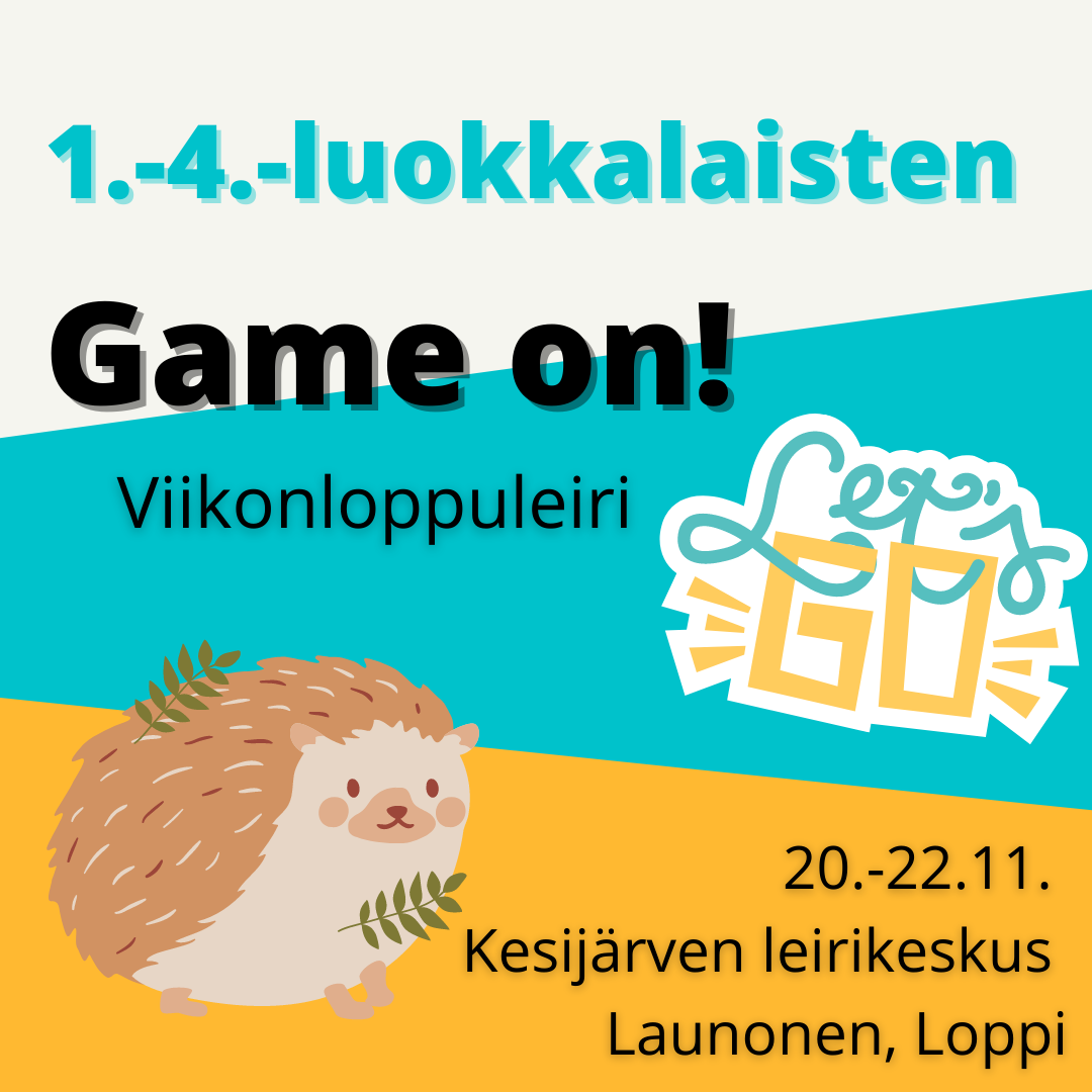 Kuvassa tarroina siili ja let's go -teksti. Kuvassa on kirjoitettuna: 1.-4.-luokkalaisille, Game on! Viikonloppuleiri sekä leiriaika ja -paikka eli 20.-22.11.Kesijärven leirikeskus, Launonen Loppi.